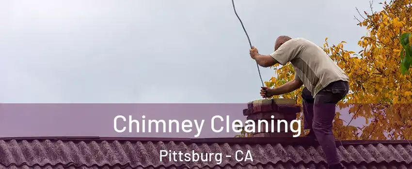  Chimney Cleaning Pittsburg - CA