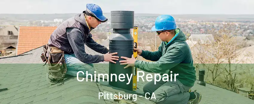  Chimney Repair Pittsburg - CA