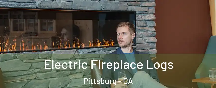  Electric Fireplace Logs Pittsburg - CA