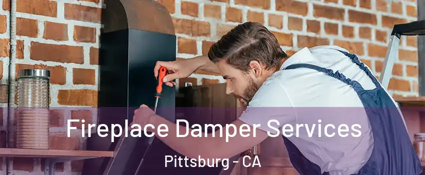  Fireplace Damper Services Pittsburg - CA