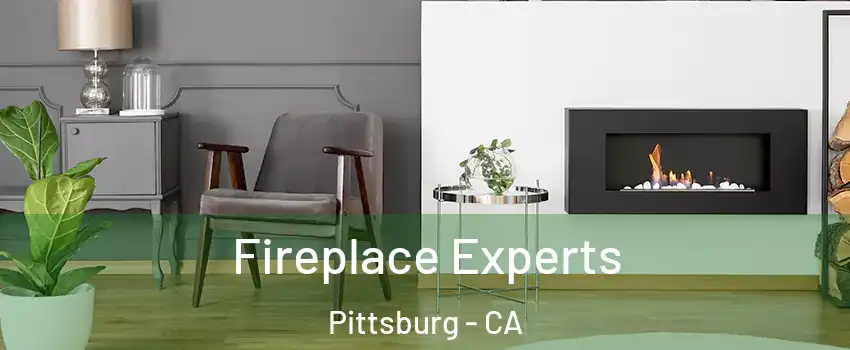  Fireplace Experts Pittsburg - CA