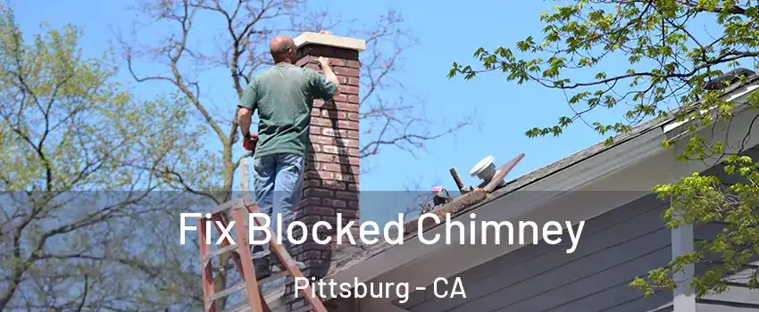  Fix Blocked Chimney Pittsburg - CA