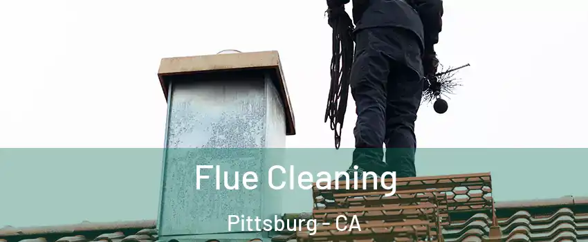  Flue Cleaning Pittsburg - CA