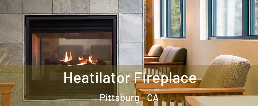  Heatilator Fireplace Pittsburg - CA