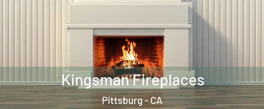  Kingsman Fireplaces Pittsburg - CA