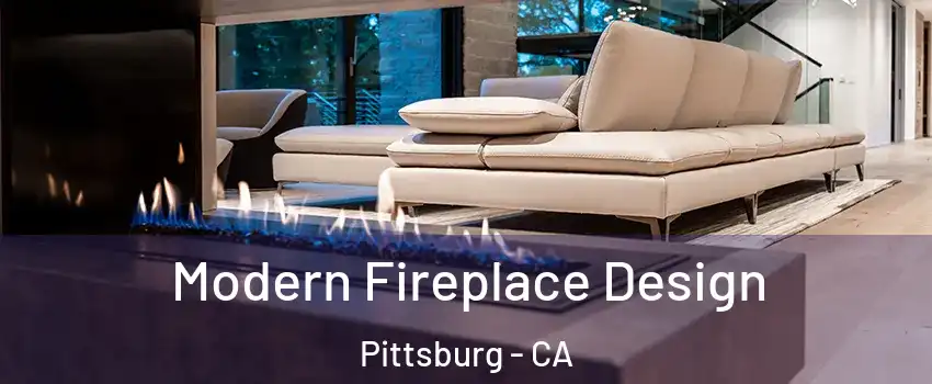  Modern Fireplace Design Pittsburg - CA