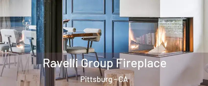  Ravelli Group Fireplace Pittsburg - CA