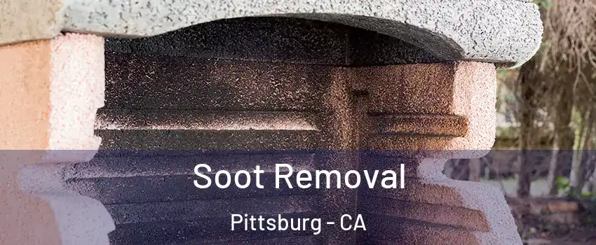  Soot Removal Pittsburg - CA